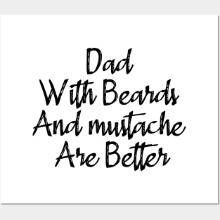 Dad With Beards And Mustache Are Better Posters and Art